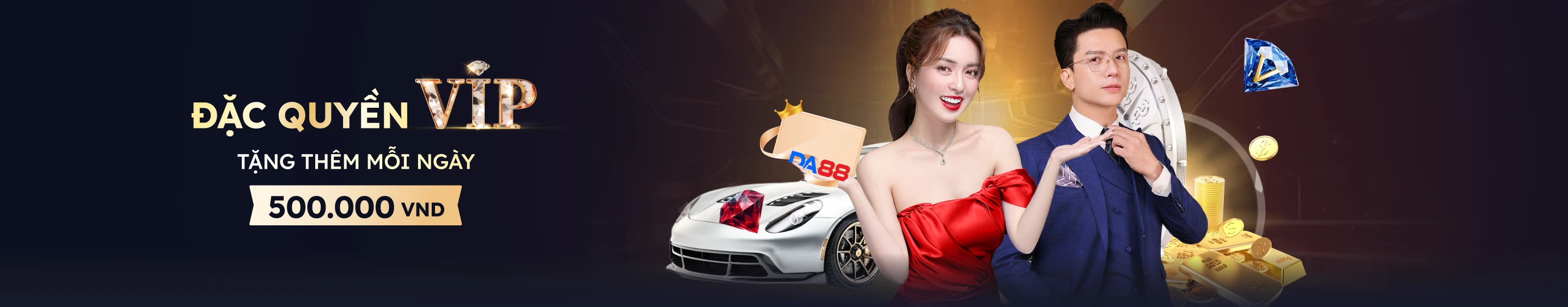 Hạng VIP lên ngay, đặc quyền trao tay DA88